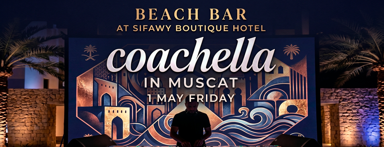 Coachella Beach Bar Party at Sifawy Boutique Hotel, Muscat