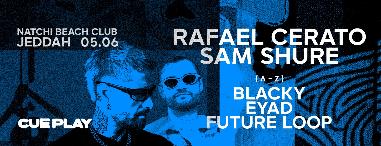CUE PLAY - Rafael Cerato &amp; Sam Shure in Jeddah