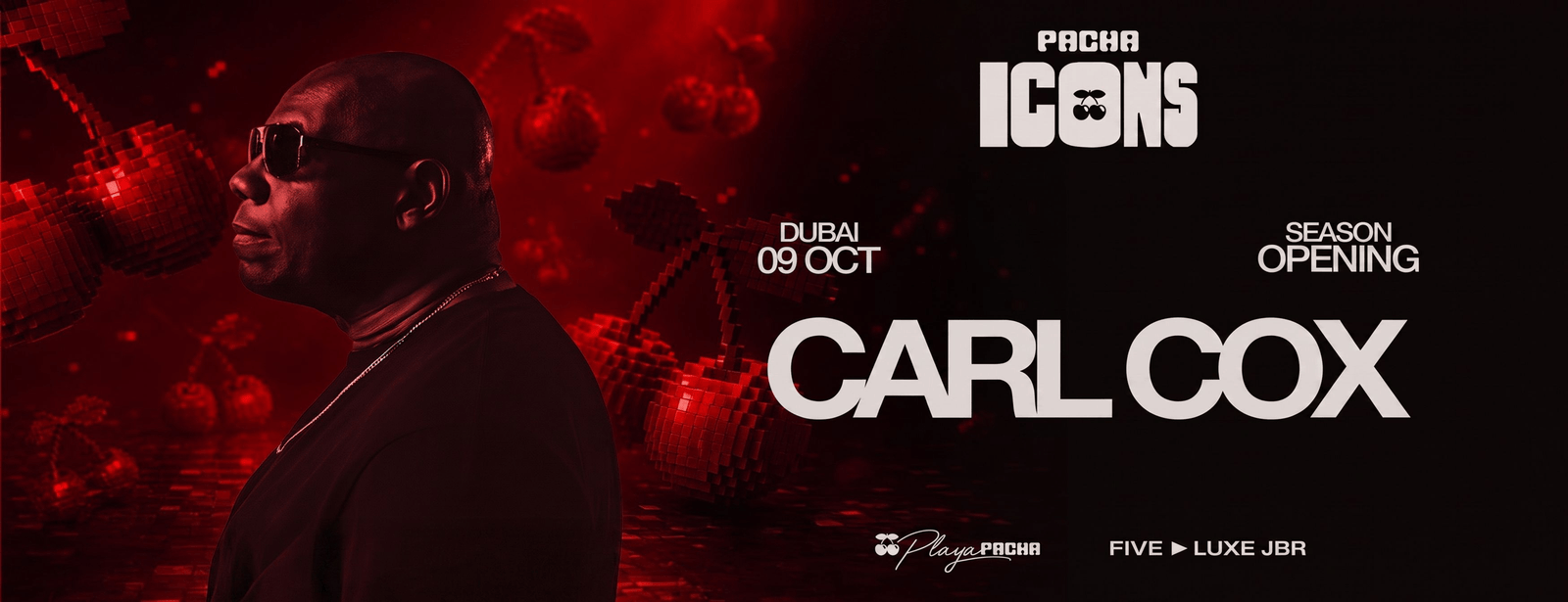 Carl Cox @ Pacha ICONS | Playa Pacha, FIVE LUXE JBR