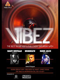 VIBEZ at TRILOGY with DANY NEVILLE, RONY JAXX, BROOKLYN
