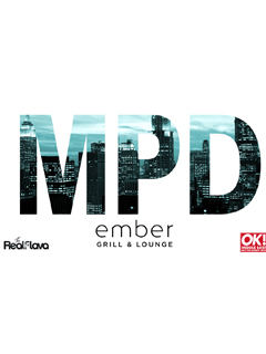 MPD at Ember Grill & Lounge MPD at Ember Grill & Lounge
