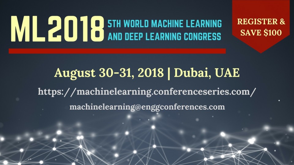 5th World Machine Learning and Deep Learning Congress 5th World Machine Learning and Deep Learning Congress