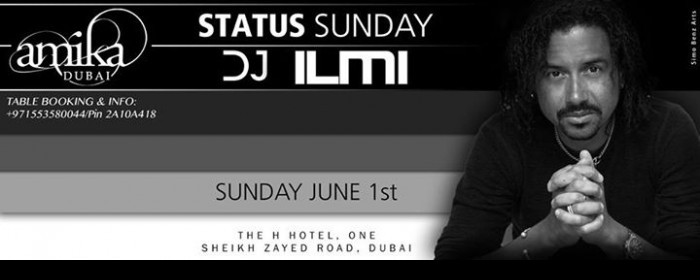 AMIKA DUBAI "STATUS SUNDAYS" WITH LONDON'S FAVOURITE DJ ILMI! SUNDAY 1st of JUNE! AMIKA DUBAI "STATUS SUNDAYS" WITH LONDON'S FAVOURITE DJ ILMI! SUNDAY 1st of JUNE!