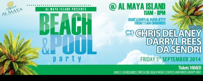 Al Maya Pool Party | Friday 05th September | Al Maya Island - Abu Dhabi