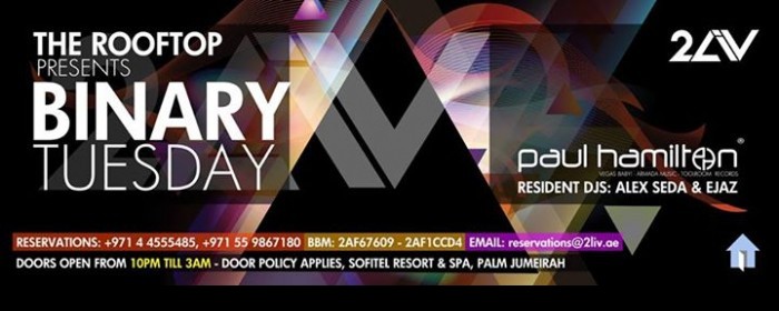 BINARY TUESDAY feat. Paul Hamilton @ 2LIV ROOFTOP, Sofitel Resort & Spa, Palm Jumeirah (Dubai) BINARY TUESDAY feat. Paul Hamilton @ 2LIV ROOFTOP, Sofitel Resort & Spa, Palm Jumeirah (Dubai)