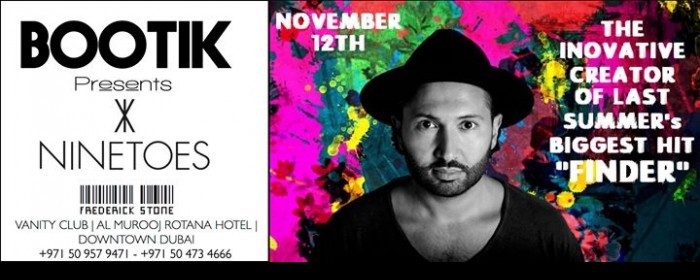 BOOTIK PRESENTS NINETOES 12th NOVEMBER AT VANITY CLUB