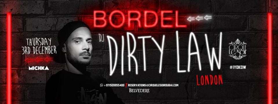 B O R D E L with DIRTY LAW (London) - 3rd Dec B O R D E L with DIRTY LAW (London) - 3rd Dec