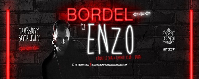 B O R D E L with DJ ENZO (Lebanon) - JULY 30TH B O R D E L with DJ ENZO (Lebanon) - JULY 30TH