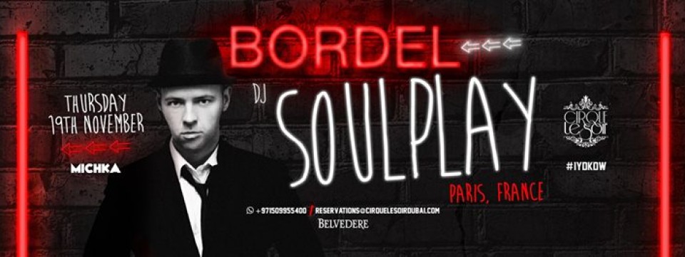 B O R D E L with DJ SOULPLAY (Paris, France) - 19th Nov B O R D E L with DJ SOULPLAY (Paris, France) - 19th Nov