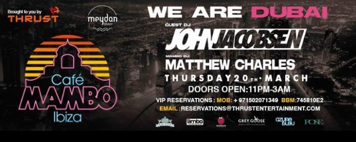 CAFE MAMBO IBIZA WE ARE DUBAI 20TH MARCH @ MEYDAN BEACH CAFE MAMBO IBIZA WE ARE DUBAI 20TH MARCH @ MEYDAN BEACH