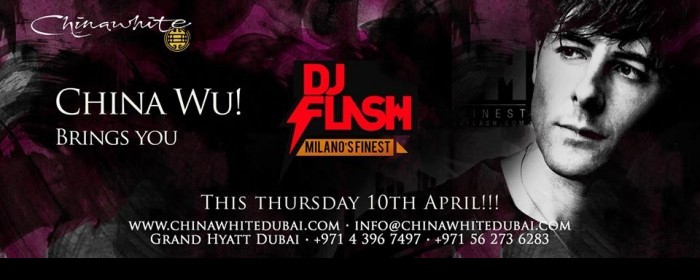 CHINA WU! Feat DJ-FLASH at ChinaWhite - Thursday 10th April CHINA WU! Feat DJ-FLASH at ChinaWhite - Thursday 10th April
