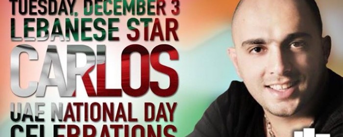 Celebrate UAE National Day on Tuesday,December 3 with Lebanese Megastar CARLOS !