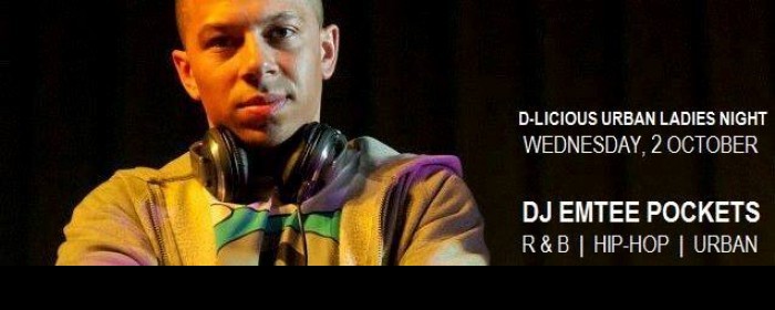 D-LICIOUS Urban Ladies night with DJ EMPTY POCKETS