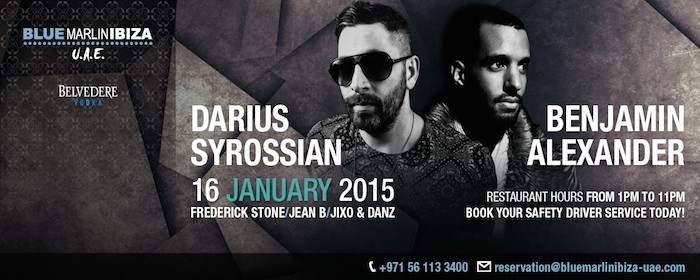 DARIUS SYROSSIAN & BENJAMIN ALEXANDER @ BLUE MARLIN IBIZA UAE DARIUS SYROSSIAN & BENJAMIN ALEXANDER @ BLUE MARLIN IBIZA UAE