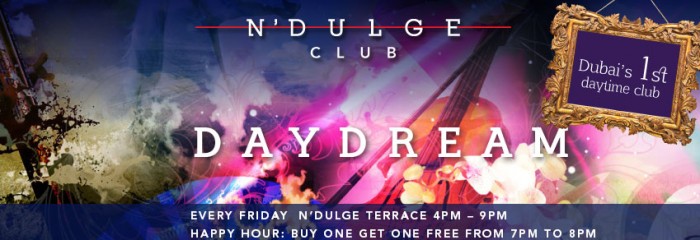 DAYDREAM at N'DULGE  | Friday 12th April |