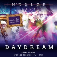 DAYDREAM at N'DULGE  | Friday 8th March |