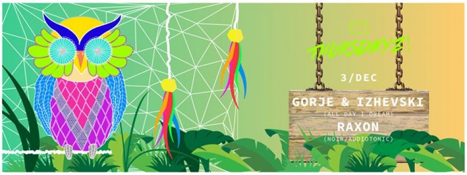 Deep Like Thursdayz! with Gorje Hewek & Izhevski, Raxon