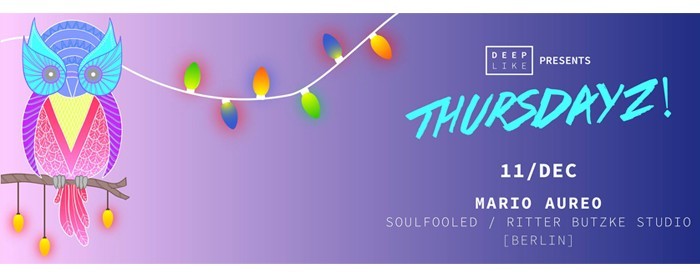 Deep Like presents Thursdayz! with Mario Aureo