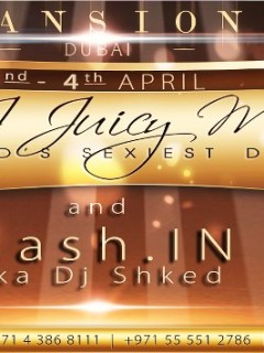 Dj Juicy M - The World's Sexiest DJ with 'mash.IN aka. Shked' - Mansion Dubai Club Dj Juicy M - The World's Sexiest DJ with 'mash.IN aka. Shked' - Mansion Dubai Club