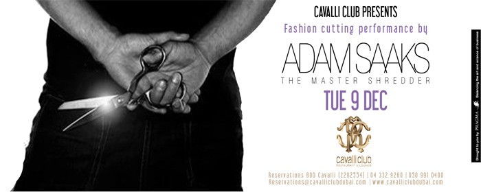FASHION CUTTING PERFORMANCE BY ADAM SAAKS - TUESDAY - 9TH DECEMBER