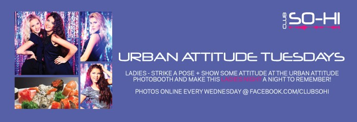 URBAN ATTITUDE LADIES NIGHT @CLUB SO-HI