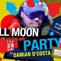 FULL MOON PARTY ft. DAMIAN D'COSTA  @ 360 by Infusion Magazine – Thurs 28th March