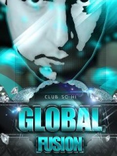 GLOBAL FUSION EVERY THURSDAY @CLUB SO-HI GLOBAL FUSION EVERY THURSDAY @CLUB SO-HI