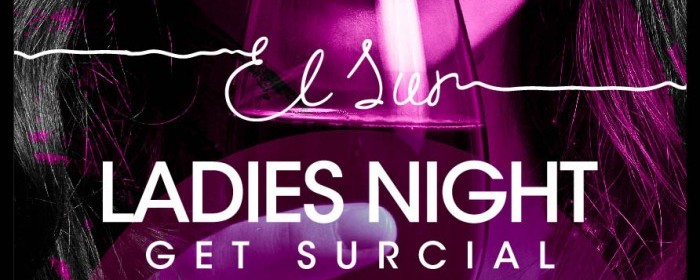 #GetSurcial Ladies Night every Sunday