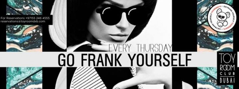 Go Frank Yourself Thursday at Toy RoOm Dubai