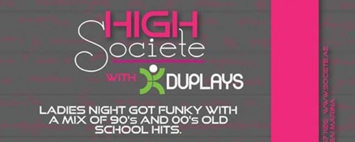High Societe Ladies Night with DUPLAYS High Societe Ladies Night with DUPLAYS