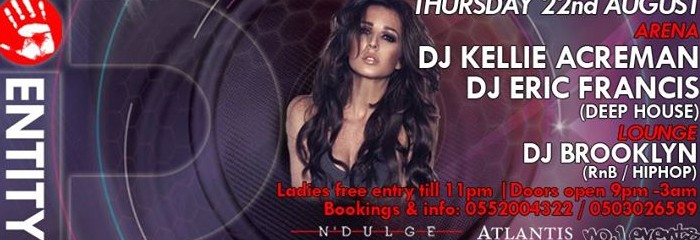 IDentity presents FHM MODEL DJ KELLIE ACREMAN Thursday 22nd August at N'Dulge, Atlantis The Palm.
