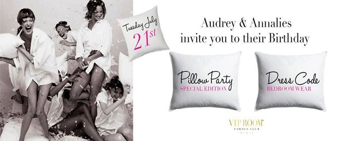It's a VIP ROOM PILLOW PARTY!