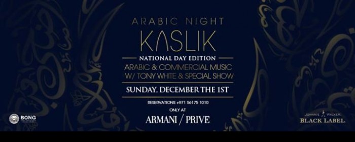 KASLIK (Arabic Night) National day edition- Sun 1st Dec@ARMANI/PRIVE'