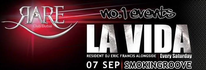 LA VIDA w/ SMOKINGROOVE SAT 7TH SEP | 2-4-1 ON DRINKS @RARE CLUB, MEDIA ROTANA HOTEL, TECOM