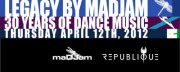 LEGACY by MADJAM :: April 12th, 2012 :: at REPUBLIQUE