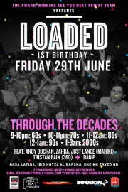 LOADED 1st Birthday - Friday June 29!
