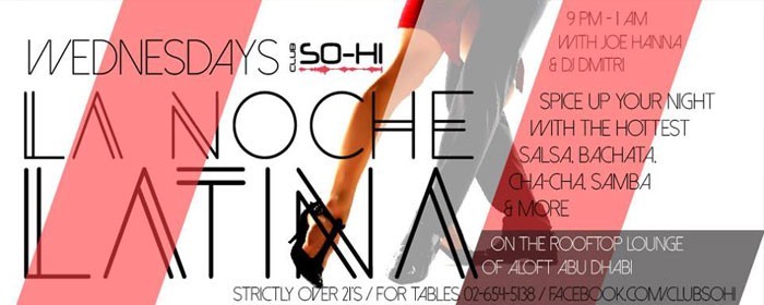 La Noche Latina @ Club SO-HI , Aloft Abu Dhabi La Noche Latina @ Club SO-HI , Aloft Abu Dhabi