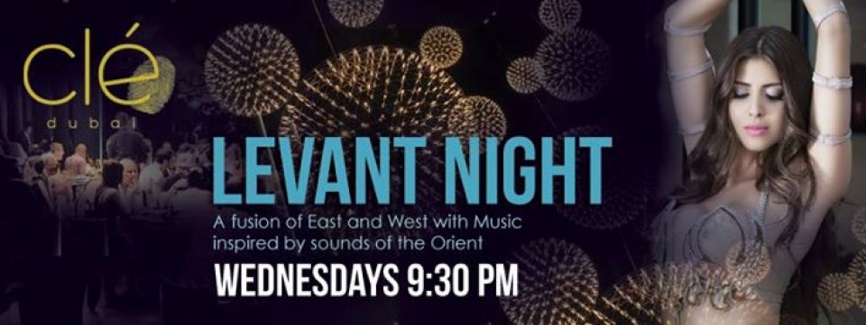Levant Night at Cle: Wednesday 21st Levant Night at Cle: Wednesday 21st