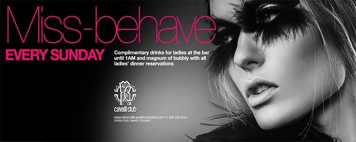 MISS-BEHAVE every Sunday at Cavalli Club Dubai MISS-BEHAVE every Sunday at Cavalli Club Dubai