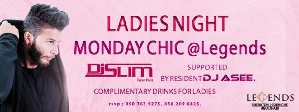MONDAY CHIC @ LEGENDS BY DJ SLIM FROM PARIS