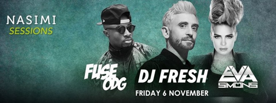 NASIMI SESSIONS - featuring DJ Fresh, Eva Simons & Fuse ODG