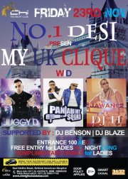 No.1 DESI pres MY UK CLIQUE: DJ H - JUGGY D - PUNJABI HIT SQUAD @ Chi Club, Friday 23rd November No.1 DESI pres MY UK CLIQUE: DJ H - JUGGY D - PUNJABI HIT SQUAD @ Chi Club, Friday 23rd November