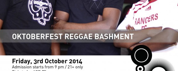 OKTOBERFEST REGGAE BASHMENT OKTOBERFEST REGGAE BASHMENT