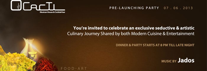 Ocacti Mexican House & Cocktail-bar Pre-launch Party Ocacti Mexican House & Cocktail-bar Pre-launch Party