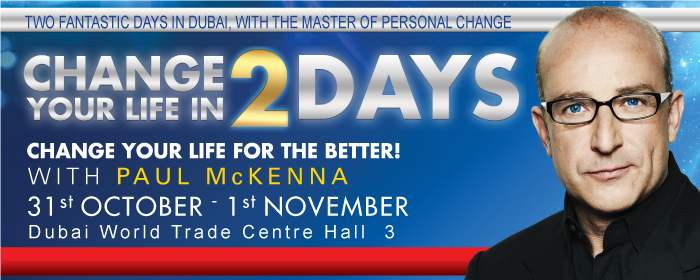 Paul McKenna's 'CHANGE YOUR LIFE IN 2 DAYS' Paul McKenna's 'CHANGE YOUR LIFE IN 2 DAYS'