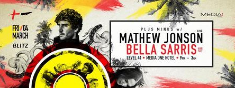 Plus Minus w/ Mathew Jonson LIVE & Bella Sarris @ Level 41, Media One Hotel Plus Minus w/ Mathew Jonson LIVE & Bella Sarris @ Level 41, Media One Hotel