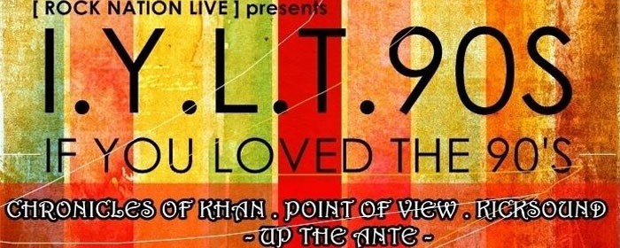 [ ROCK NATION LIVE ] presents I . Y . L . T . 90S