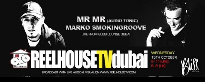 Reel House TV Dubai #2: Mr Mr & Marko Smokingroove