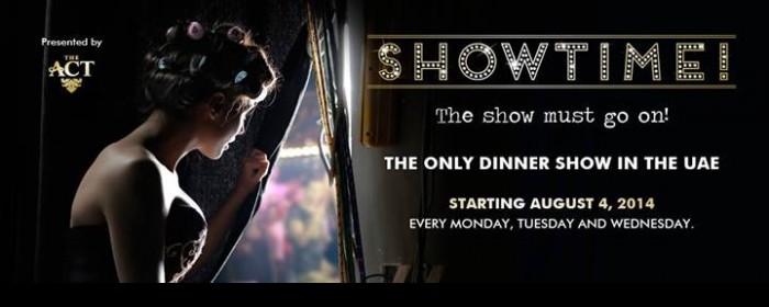 SHOWTIME! The only dinner show in the UAE by The ACT Dubai SHOWTIME! The only dinner show in the UAE by The ACT Dubai