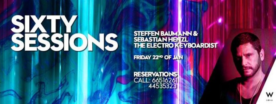 SIXTY SESSIONS With ''Steffen Baumann'' & ''HE N ZL'' Electro Keyboardist Exclusive @ Wahm